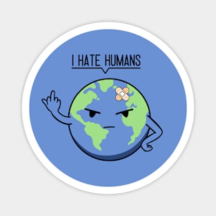 I Hate Humans Magnet